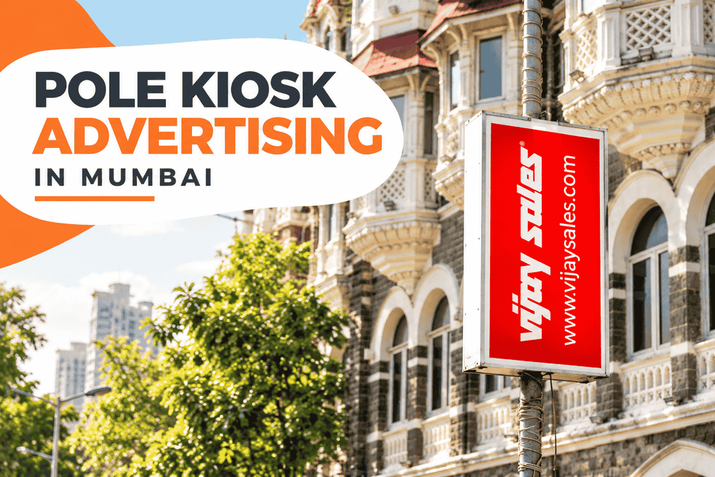 Pole Kiosk Advertising in Mumbai: An Effective Outdoor Branding Solution